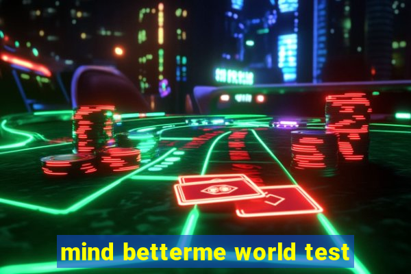 mind betterme world test